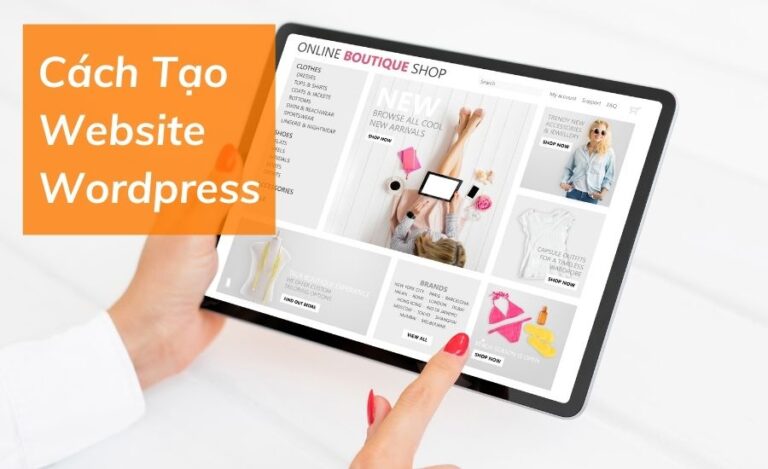 Hướng dẫn tạo website chuyên nghiệp bằng WordPress cho người mới